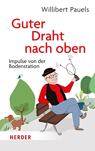 Guter Draht nach oben: Impulse von der Bodenstation von VERLAG HERDER GMBH