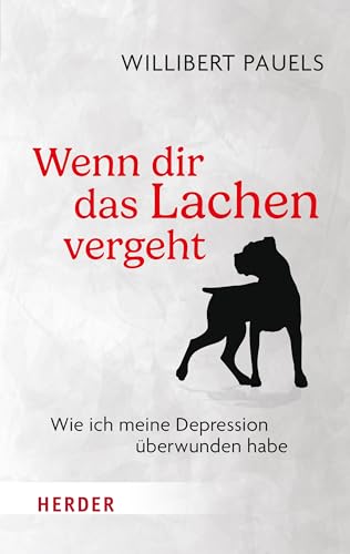 Wenn dir das Lachen vergeht: Wie ich meine Depression überwunden habe von Verlag Herder