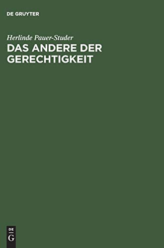 Das Andere der Gerechtigkeit: Moraltheorie im Kontext der Geschlechterdifferenz