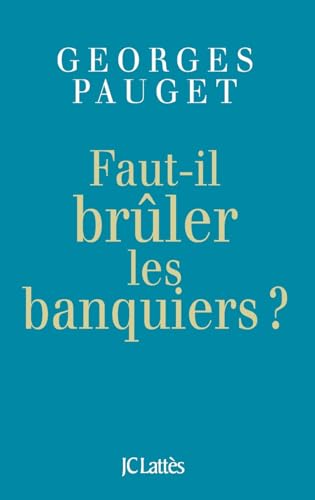 Faut-il brûler les banquiers ? von JC LATTÈS