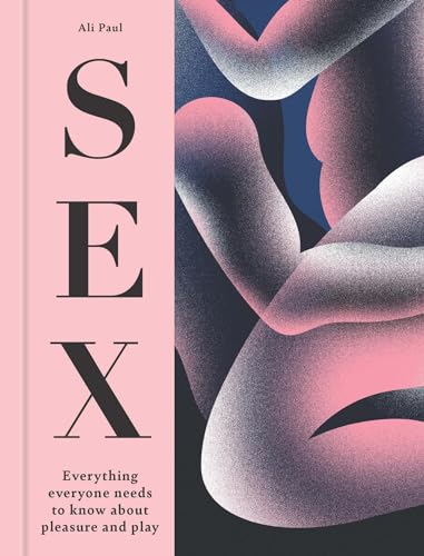 The Little Book of Sex Tips: Everything Everyone Needs to Know about Pleasure and Play von Godsfield