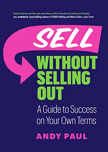 Sell Without Selling Out: A Guide to Success on Your Own Terms von Macmillan USA