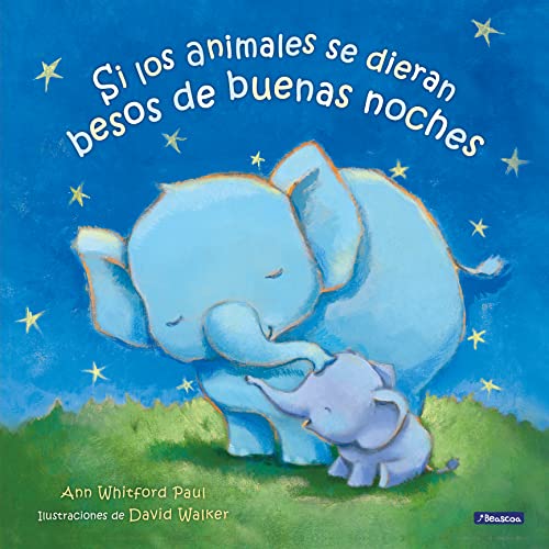 Si los animales se dieran besos de buenas noches/ If Animals Kissed Good Night