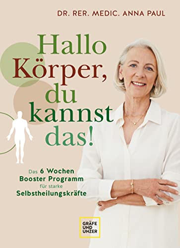 Hallo Körper, du kannst das!: Das 6-Wochen-Programm für starke Selbstheilungskräfte (GU Gesundheit) von Gräfe und Unzer