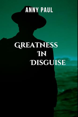 GREATNESS IN DISGUISE von Anny