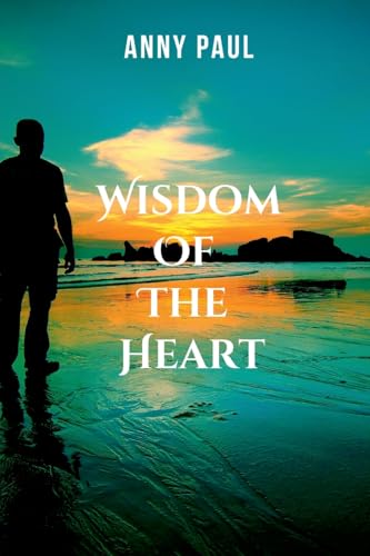 WISDOM OF THE HEART von Anny