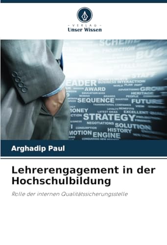 Lehrerengagement in der Hochschulbildung: Rolle der internen Qualitätssicherungsstelle von Verlag Unser Wissen