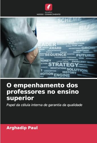 O empenhamento dos professores no ensino superior: Papel da célula interna de garantia da qualidade von Edições Nosso Conhecimento