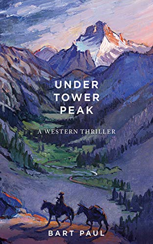 Under Tower Peak: A Tommy Smith High Country Noir, Book One (Volume 1)
