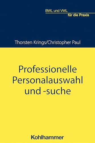Professionelle Personalauswahl und -suche (BWL und VWL für die Praxis)