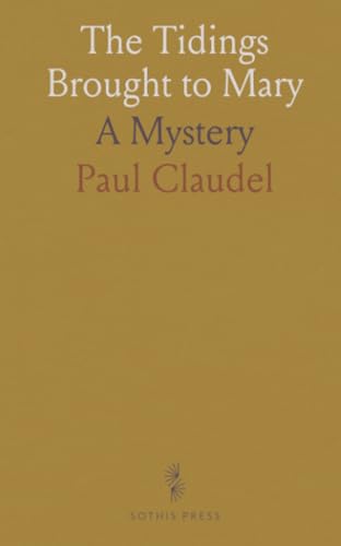 The Tidings Brought to Mary: A Mystery von Sothis Press