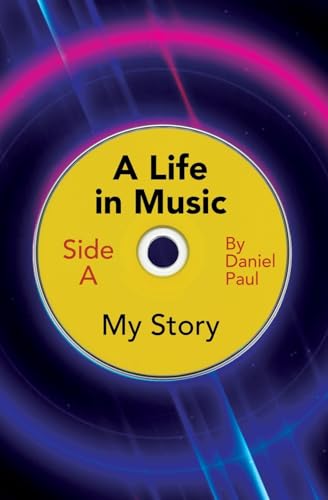A Life in Music: My story (A Life in Music: My Story, The Stories continue, The silence. - Vol. 1, Band 1) von Gatekeeper Press