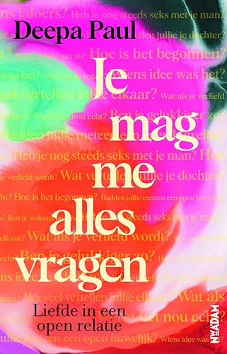 Je mag me alles vragen: Liefde in een open relatie von Nieuw Amsterdam