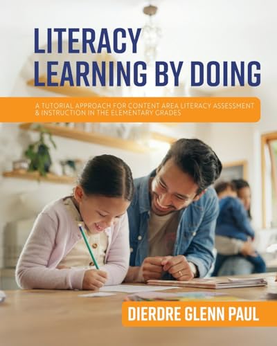 Literacy Learning by Doing: A Tutorial Approach for Content Area Literacy Assessment and Instruction in the Elementary Grades von Cognella Academic Publishing