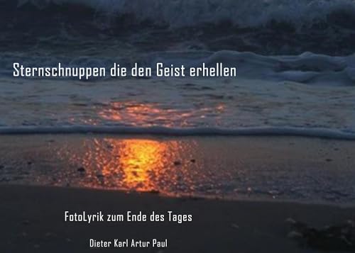 Sternschnuppen die den Geist erhellen: FotoLyrik zum Ende des Tages von BoD – Books on Demand
