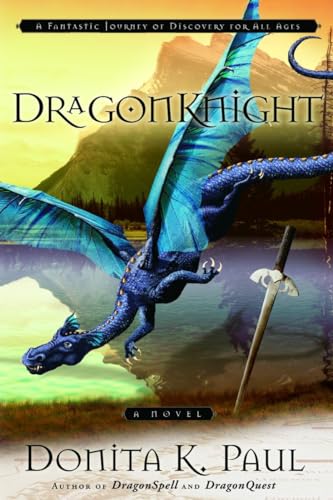 DragonKnight: A Fantastic Journey of Discovery for All Ages (DragonKeeper Chronicles, Band 3) von WaterBrook