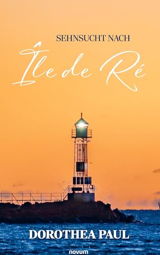 Sehnsucht nach Île de Ré von novum Verlag