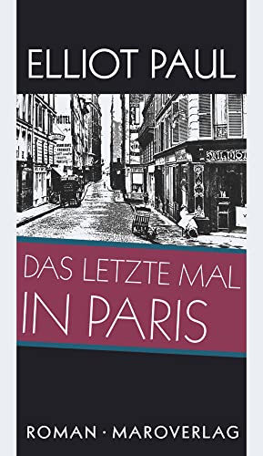 Das letzte Mal in Paris: Roman
