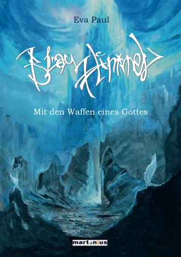 BlauHimmel: Mit den Waffen eines Gottes