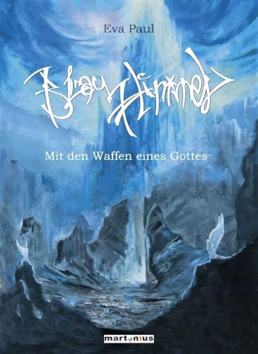 BlauHimmel: Mit den Waffen eines Gottes von MarTONius