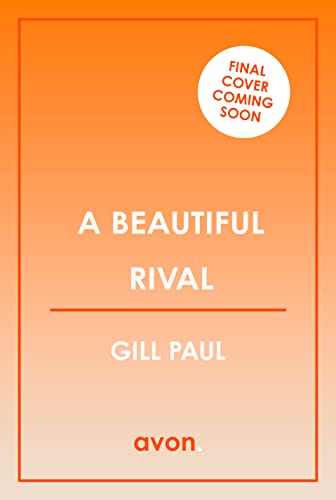 A Beautiful Rival: A brand new gripping and sweeping historical fiction novel of rivalry, betrayal and female empowerment in 20th Century New York