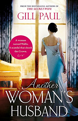 Another Woman's Husband: From the bestselling author of The Secret Wife and The Manhattan Girls, a captivating historical novel of the love and betrayal behind The Crown