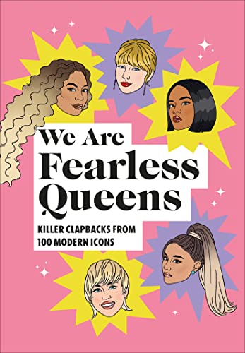 We Are Fearless Queens: Killer clapbacks from modern icons: Killer Clapbacks from 100 Modern Icons von RANDOM HOUSE UK