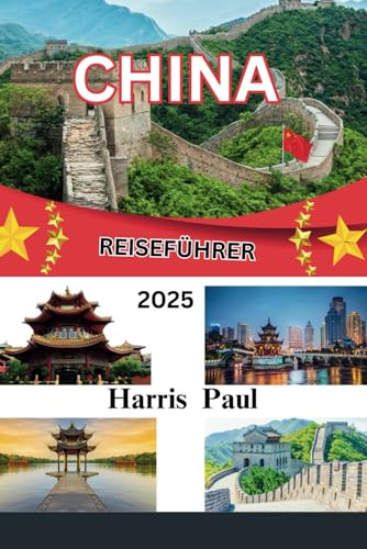 CHINA REISEFÜHRER 2025 von Independently published