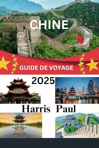 CHINE GUIDE DE VOYAGE 2025 von Independently published