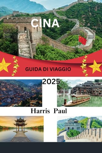 CINA GUIDA DI VIAGGIO 2025 von Independently published