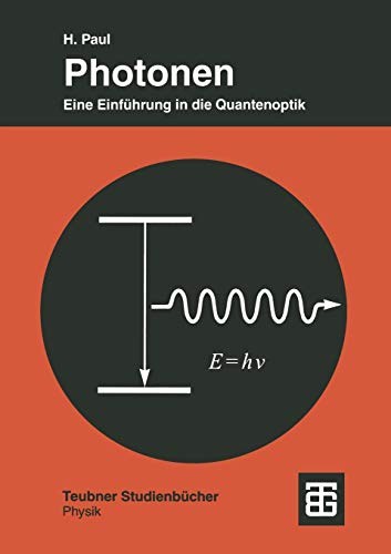 Photonen: Eine Einführung in die Quantenoptik (German Edition) von Vieweg+Teubner Verlag