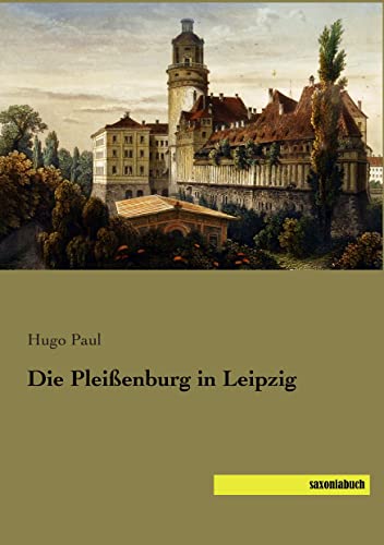 Die Pleissenburg in Leipzig von Saxoniabuch.De