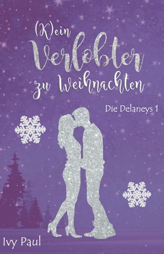 (K)ein Verlobter zu Weihnachten (Die Delaneys, Band 1)