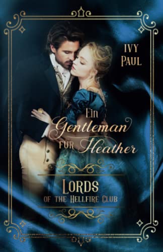 Ein Gentleman für Heather (Lords of the Hellfire Club, Band 4) von Independently published