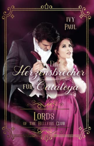 Ein Herzensbrecher für Cataleya (Lords of the Hellfire Club, Band 5) von Independently published