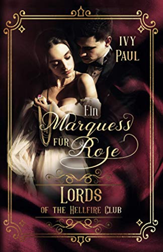 Ein Marquess für Rose (Lords of the Hellfire Club, Band 2) von Independently published