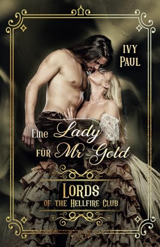 Eine Lady für Mr Gold (Lords of the Hellfire Club, Band 9)