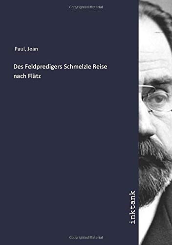 Des Feldpredigers Schmelzle Reise nach Flätz
