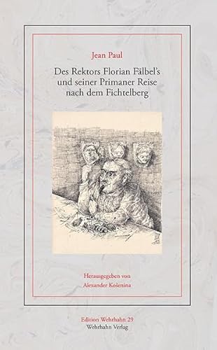 Des Rektors Florian Fälbel’s und seiner Primaner Reise nach dem Fichtelberg (Edition Wehrhahn)