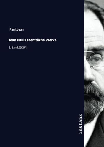Jean Pauls saemtliche Werke: 2. Band, XXXVII