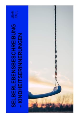 Selberlebensbeschreibung - Kindheitserinnerungen