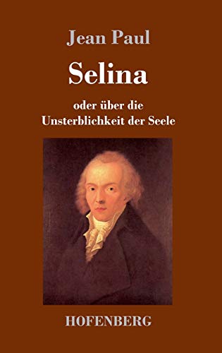 Selina: oder über die Unsterblichkeit der Seele