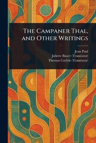 The Campaner Thal, and Other Writings The Campaner Thal, and Other Writings von Anson Street Press