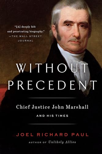 Without Precedent: Chief Justice John Marshall and His Times von Riverhead Books