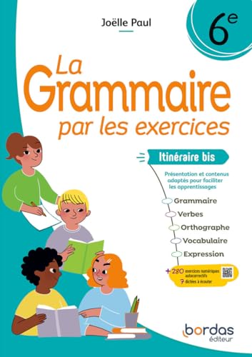 La Grammaire par les exercices - 6e itinéraire bis - 2024 - Cahier - élève: Cahier d'exercices La Grammaire par les exercices - 6e itinéraire bis - 2024 - Cahier - élève: Cahier d'exercices