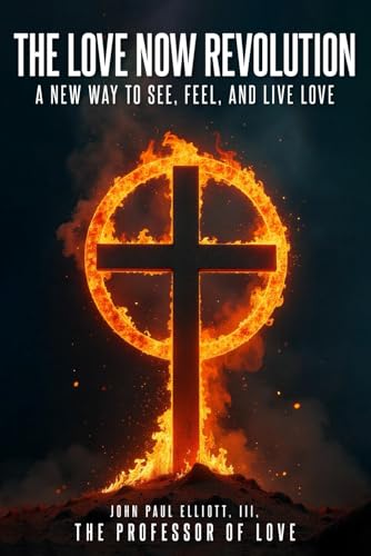 THE LOVE NOW REVOLUTION: A NEW WAY TO SEE, FEEL, AND LIVE LOVE von Independently published
