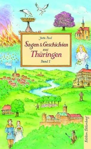 Sagen und Geschichten aus Thüringen, Band 1: Von Meiningen nach Nordhausen von Edition Falkenberg