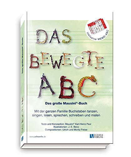 Das bewegte ABC - Das große Mausini®-Buch: Mit der ganzen Familie Buchstaben tanzen, singen, lesen, sprechen, schreiben und malen: Mit der ganzen ... lesen, sprechen, schreiben und malen