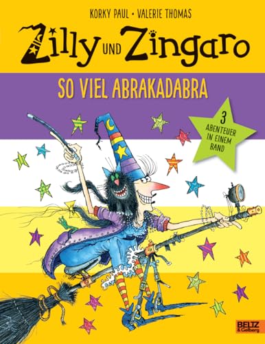 Zilly und Zingaro. So viel Abrakadabra: 3 Abenteuer in einem Band. Vierfarbiges Bilderbuch. Cover mit Glanzfolie. Zilly und Zingaro. So viel Abrakadabra: 3 Abenteuer in einem Band. Vierfarbiges Bilderbuch. Cover mit Glanzfolie. von Beltz