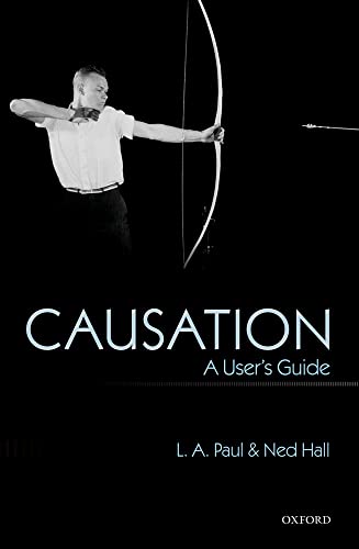 Causation: A User's Guide von Oxford University Press, Usa
